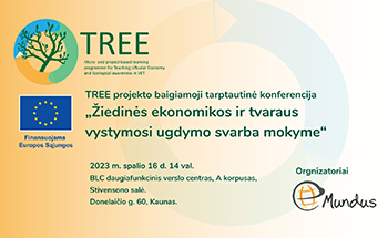 TREE projekto tarptautinė konferencija „Žiedinės ekonomikos ir tvaraus vystymosi ugdymo svarba"